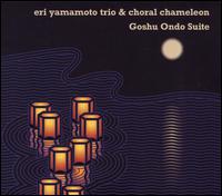 Goshu Ondo Suite - Eri Yamamoto Trio & Choral Chameleon