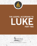 Gospel According to Luke, Part Two