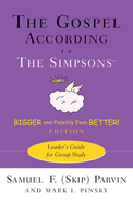 Gospel According to the Simpsons, Bigger and Possibly Even Better! Edition: Leader's Guide for Group Study (Leader's Guide)