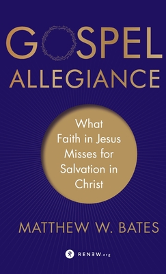 Gospel Allegiance - Bates, Matthew W (Preface by)