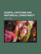 Gospel-Criticism and Historical Christianity