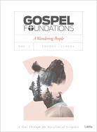 Gospel Foundations - Volume 2 - Bible Study Book: A Wandering People