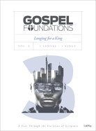 Gospel Foundations - Volume 3 - Bible Study Book: Longing for a King
