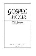 Gospel Hour - Pearson, T R