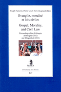 Gospel, Morality, and Civil Law. Evangile, Moralite Et Lois Civiles.: Proceedings of the Colloquia at Bologna (2012) and Klingenthal (2014) Volume 13