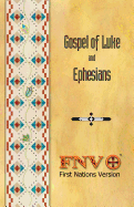 Gospel of Luke and Ephesians: First Nations Version