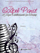 Gospel Pianist Volume 1: 25 Hymn Embellishments