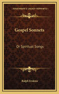 Gospel Sonnets: Or Spiritual Songs