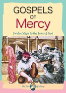 Gospels of Mercy: 12 Steps to the Love of God