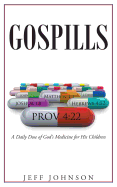 Gospills: A Daily Dose of God's Medicine for His Children