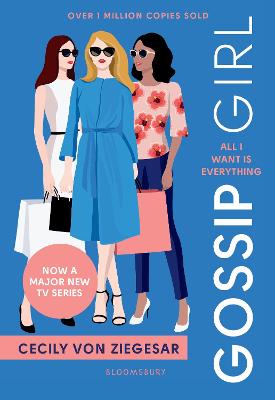 Gossip Girl: All I Want Is Everything: Now a major TV series on HBO MAX - von Ziegesar, Cecily