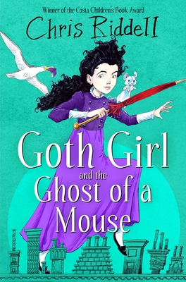 Goth Girl and the Ghost of a Mouse - Riddell, Chris