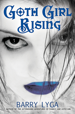 Goth Girl Rising - Lyga, Barry