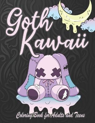 Goth Kawaii Coloring Book for Adults and Teens: Cute Horror Spooky Gothic Coloring Pages for Adults - Stevenson, Joseph