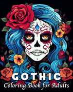 Gothic Coloring Book for Adults: 40 Unique Gothic Patterns Coloring Book for Stress Management and Relaxation