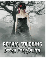 Gothic Coloring Books For Adults: A Scary Adult Coloring Book (Skull Designs Plus Mandalas, Animals, and Flowers Patterns)