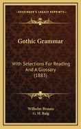 Gothic Grammar: With Selections for Reading and a Glossary (1883)