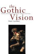 Gothic Vision: Three Centuries of Horror, Terror and Fear