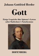 Gott. Einige Gesprche ber Spinoza's System nebst Shaftesbury's Naturhymnus