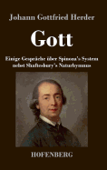 Gott. Einige Gesprache Uber Spinoza's System Nebst Shaftesbury's Naturhymnus