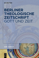 Gott Und Zeit: Religise Und Philosophische Zeitvorstellungen Von Der Antike Bis Zur Gegenwart