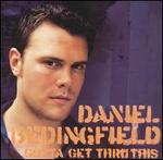 Gotta Get Thru This [UK Bonus Track] - Daniel Bedingfield