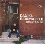 Gotta Get Thru This - Daniel Bedingfield