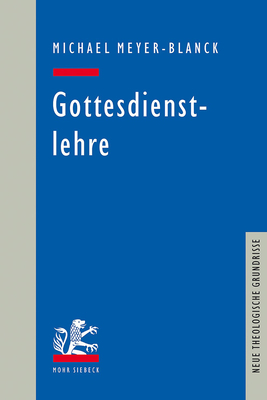 Gottesdienstlehre - Meyer-Blanck, Michael