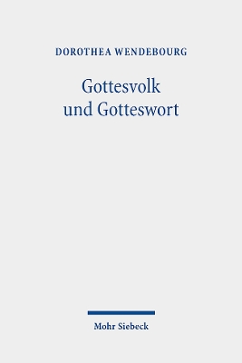 Gottesvolk Und Gotteswort: Gesammelte Aufsatze Zur Kirchengeschichte II - Wendebourg, Dorothea, and Kaufmann, Thomas (Editor), and Stegmann, Andreas (Editor)