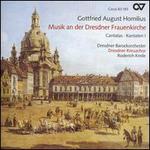 Gottfried August Homilius: Musik an der Dresdner Frauenkirche - Cantatas 1