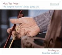 Gottfried Finger: The Complete Music for Viola Da Gamba Solo - Ensemble Tourbillon; Hana Flekova (viola da gamba); Jan Cizmr (theorbo); Jan Cizmr (baroque guitar);...