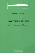 Gottfried Keller: Poet, Pedagogue and Humanist