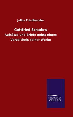 Gottfried Schadow - Friedlaender, Julius