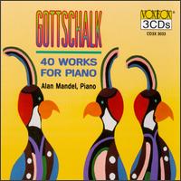 Gottschalk 40 Works for Piano - Alan Mandel (piano)