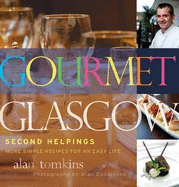 Gourmet Glasgow: Simple Recipes for an Easy Life