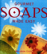 Gourmet Soaps Made Easy - Coss, Melinda