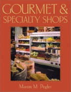 Gourmet & Specialty Shops - Pegler, Martin M (Editor)