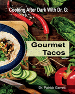 Gourmet Tacos: Cooking After Dark with Dr. G