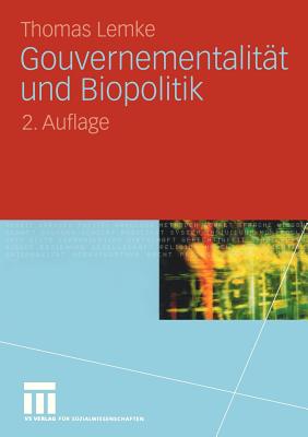 Gouvernementalitat Und Biopolitik - Lemke, Thomas