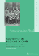 Gouverner En Belgique Occupe: Oscar Von Der Lancken-Wakenitz - Rapports d'Activit 1915-1918- dition Critique-  l'Initiative de M. Dumoulin Et J. Gotovitch