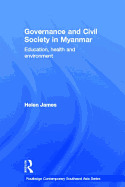 Governance and Civil Society in Myanmar: Education, Health and Environment