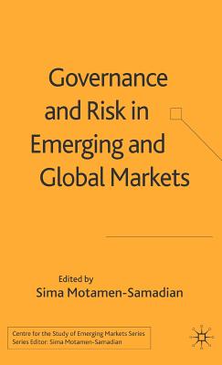 Governance and Risk in Emerging and Global Markets - Motamen-Samadian, S (Editor)