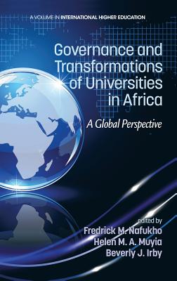 Governance and Transformations of Universities in Africa: A Global Perspective (Hc) - Nafukho, Fredrick M (Editor), and Muyia, Helen M a (Editor), and Irby, Beverly, PhD (Editor)