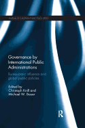Governance by International Public Administrations: Bureaucratic Influence and Global Public Policies