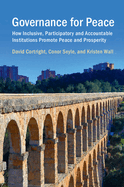 Governance for Peace: How Inclusive, Participatory and Accountable Institutions Promote Peace and Prosperity