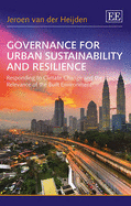 Governance for Urban Sustainability and Resilience: Responding to Climate Change and the Relevance of the Built Environment