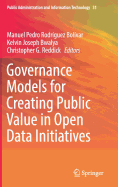 Governance Models for Creating Public Value in Open Data Initiatives