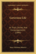 Governess Life: Its Trials, Duties, and Encouragements (1849)