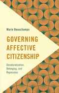 Governing Affective Citizenship: Denaturalization, Belonging, and Repression