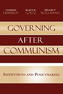 Governing After Communism: Institutions and Policymaking